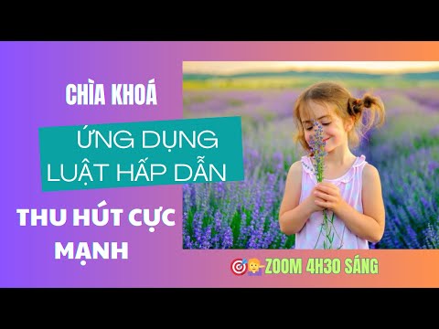 NGÀY 5: SỬ DỤNG NGÔN TỪ ĐÚNG ĐỂ LUẬT HẤP DẪN THU HÚT CỰC MẠNH