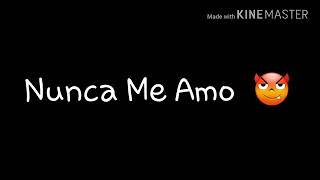 Nunca me amo letra
