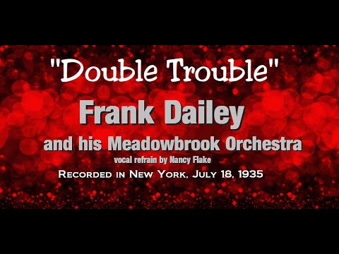 "Double Trouble" Frank Dailey and His Meadowbrook Orchestra 1935