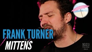 Frank Turner - Mittens (Live at the Edge)