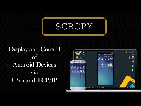 Scrcpy: Display and Control of Android Devices via USB and TCP/IP
