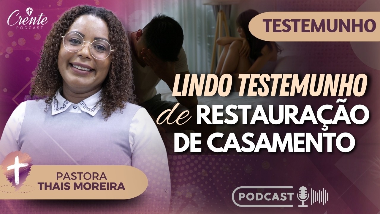 Testemunho Lindo de Restauração de Casamento: Superei o ciúme e a dependência ! | Thais Moreira