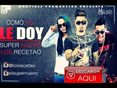como yo le doy super nuevo ft los recetao