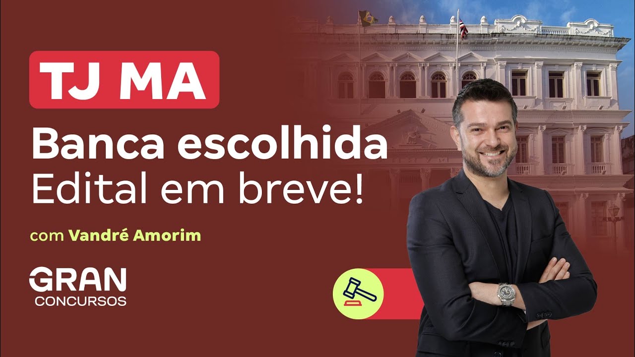 Concurso TJ MA | Banca Definida: Confira os detalhes com o Prof. Vandré Amorim!