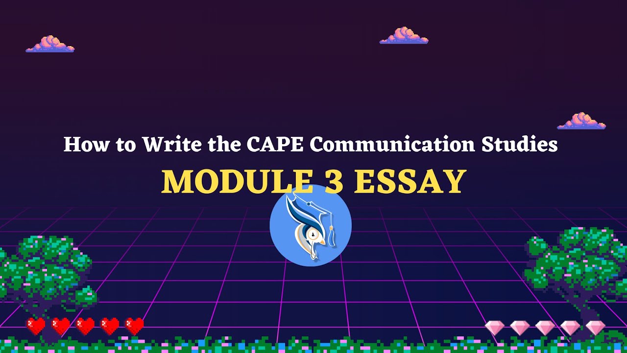 How to Write the #CAPE Communication Studies Module 3  Essay in 2023