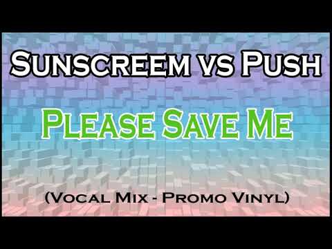 SUNSCREEM vs. PUSH -  Please Save Me (Vocal Mix Promo Vinyl)