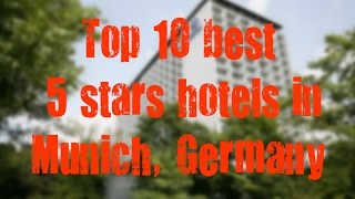 Top 10 best 5 stars hotels in Munich, Germany sorted by Rating Guests