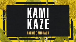 Patrice Michaud - Kamikaze