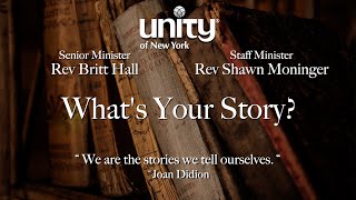 “What’s Your Story?” Senior Minister Rev Britt Hall & Staff Minister Rev Shawn Moninger