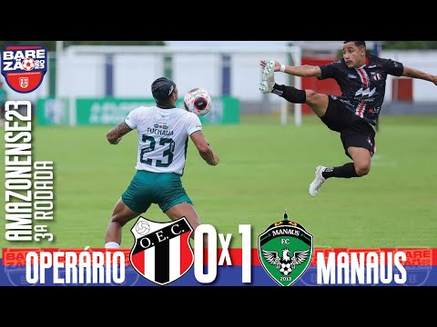 Operário 0x1 Manaus - 3ª Rodada / Amazonense 2023