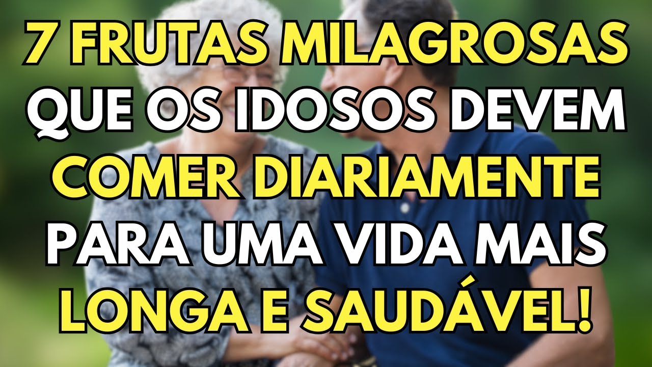 7 Frutas que todo idoso deveria comer hoje
