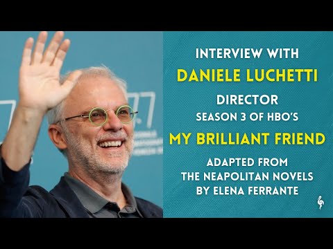 Interview with Daniele Luchetti, director of Season 3 of HBO’s My Brilliant Friend