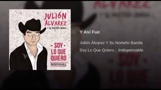 Y Así Fue-Julión Álvarez Y Su Norteño Banda