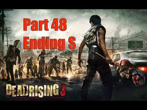 Dead Rising 3 Part 48 - Ending S Part 1 Walkthrough XBOX ONE