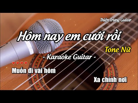 Karaoke Hôm nay em cưới rồi (Tone Nữ) - Guitar Solo Beat | Thiện Trung Guitar