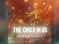 Enigma The Child In Us Official Arken Remix