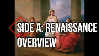 Episode XII: Side A- Renaissance Overview