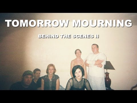 Tomorrow Mourning: Behind The Scenes 2