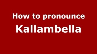 How to pronounce Kallambella
