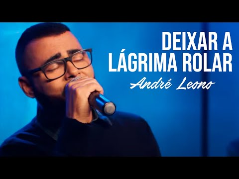 André Leono - Deixar a Lágrima Rolar (Ao Vivo)