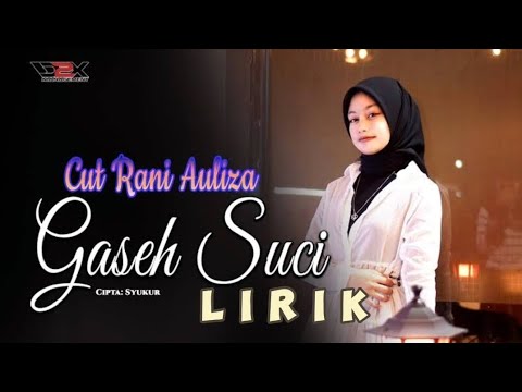 CUT RANI AULIZA - GASEH SUCI - TENGEUH MALAM SAYANG ( OFFICIAL LIRIK )