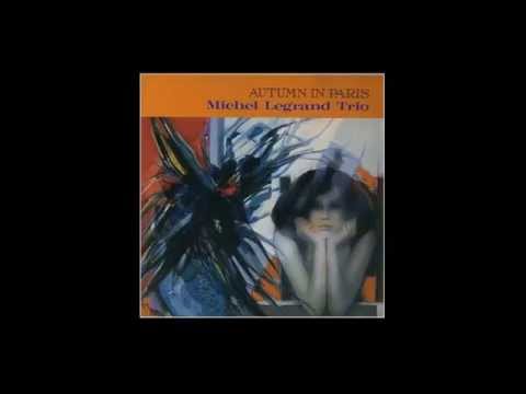 Michel Legrand Trio - Windmills Of Your Mind