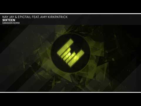 Nay Jay & EpicFail Feat. Amy Kirkpatrick - Sixteen (Dankann Remix)