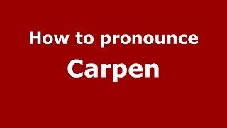 How to pronounce Carpen