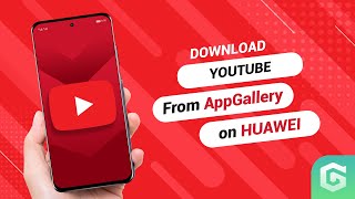 How to install YouTube on your HUAWEI phone