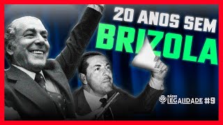 🎙️ Vinte Anos Sem Brizola, com Manoel Dias | Rádio Legalidade #9