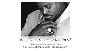 Why Don't You Hear Me Pray?