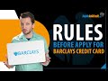 Rules you need to know before you apply for a Barclays credit card