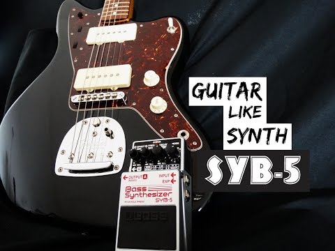 Guitar like Synth: BOSS SYB-5