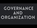 Governance and organization