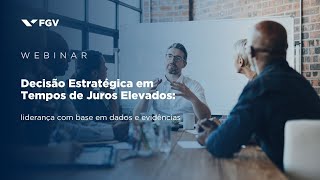 Webinar | Decisão estratégica em tempos de juros elevados: liderança com base em dados e evidências