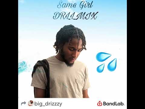 Big Drizzy - same Girl Drillmix