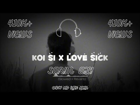 Koi Si X Love Sick || Slowed Reverb || Best Mashup || Rate this Mashup || Sidhu X Afsana Khan ||