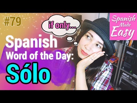 Sólo | Spanish Word of the Day #79 [Spanish Lessons]