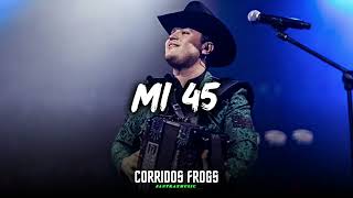 Edicion Especial - Mi 45 (En Vivo) (Corridos 2023) (Exclusivo)