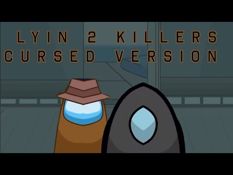 Lyin 2 Killers Cursed Version