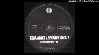Tom Jones &amp; Heather Small | You Need Love Like I Do (Double Click Remix)