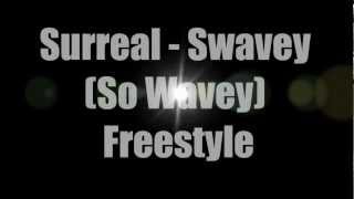 Surreal - Swavey Freestyle (Lyric Video)