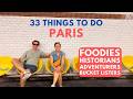 33 THINGS TO DO In PARIS This Summer FOR THE Explorer Bucket Lister Historian Family