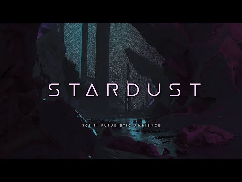 Stardust: Relaxing Ambient Sci Fi Music for Space Wanderers (Collaboration with @lithograph.)