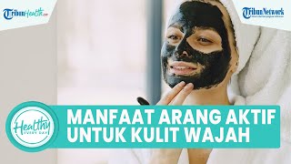 Unik! Oleskan Arang Aktif ke Wajah Bagus untuk Kesehatan Kulit: Bersihkan Kotoran & Mencerahkan