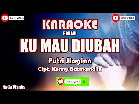 Putri Siagian - Ku Mau Diubah (Karaoke)