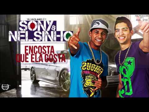 SONY E NELSINHO - ENCOSTA QUE ELA GOSTA - MÚSICA NOVA 2014