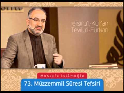 073 Müzzemmil Suresi Tefsiri - Mustafa İslamoğlu
