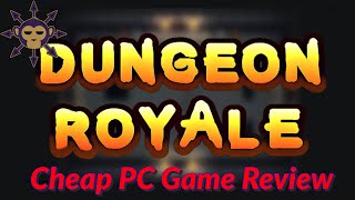 Cheap PC Game Review - Dungeon Royale - Action-RPG Dungeon-Crawling rogue-lite Battle Royale!