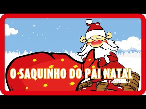 O Saquinho do Pai Natal | NATAL | Canções para crianças em Português